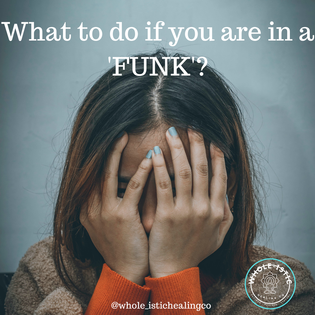 What to do if you are in a ‘FUNK’?